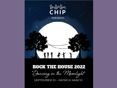 CHIP presents Rock the House 2022: Dancing in the Moonlight. It will be hosted at Patrick Ranch Museum on September 10, 2022 at 5:30 PM. People dancing outdoors under a full moon. 